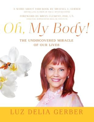 Oh, My Body! by Gerber, Luz Delia