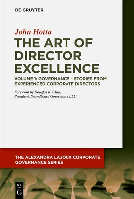 The Art of Director Excellence: Volume 1: Governance - Stories from Experienced Corporate Directors by Hotta, John