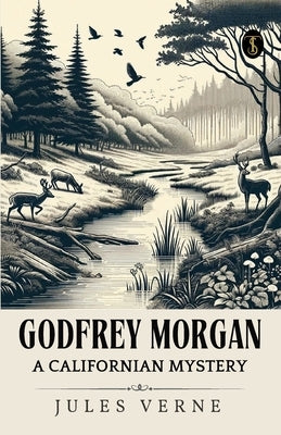 Godfrey Morgan A Californian Mystery by Verne, Jules
