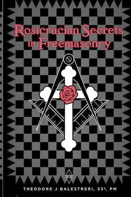 Rosicrucian Secrets by Balestreri, Theodore