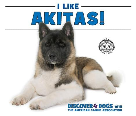 I Like Akitas! by Bozzo, Linda