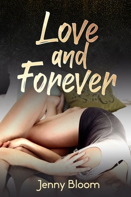 Love and Forever by Bloom, Jenny