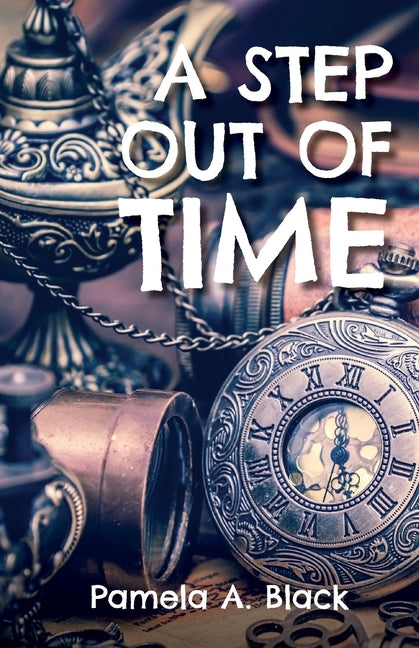 A Step Out of Time by Black, Pamela A.
