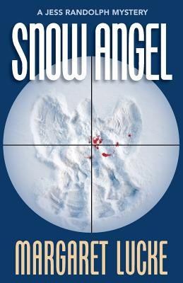 Snow Angel: A Jess Randolph Mystery by Lucke, Margaret