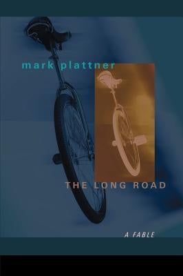 The Long Road: A Fable by Plattner, Mark