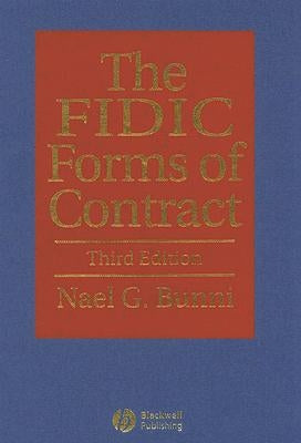 The Fidic Forms of Contract by Bunni, Nael G.