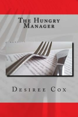 The Hungry Manager by Cox, Desiree