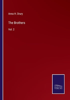 The Brothers: Vol. 2 by Drury, Anna H.