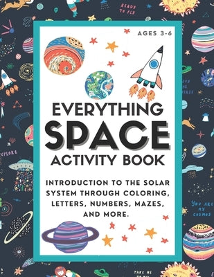 Everything Space Activity Book: Introduction to the Solar System through coloring, letters, numbers, mazes, and more. by Inspired Press, Lark And Field