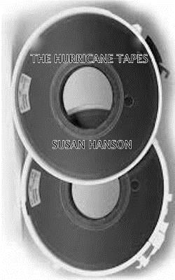 The Hurricane Tapes by Hanson, Jim