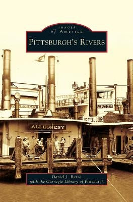 Pittsburgh's Rivers by Burns, Daniel J.