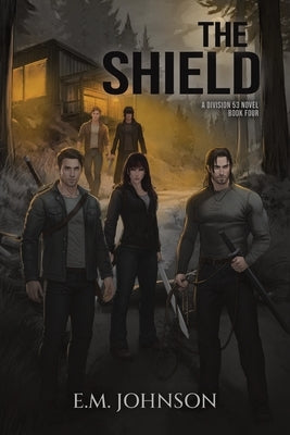 The Shield: A Division 53 Novel Book Four by Johnson, E. M.