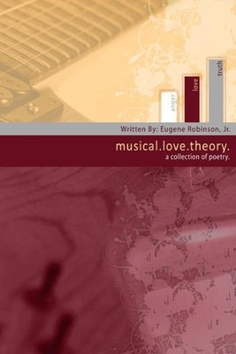 Musical-Love-Theory by Robinson, Eugene, Jr.