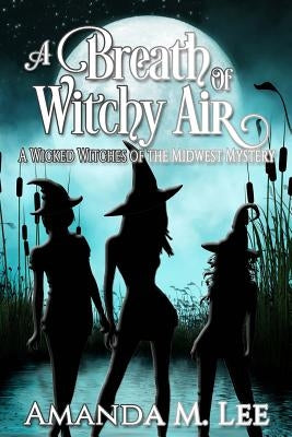 A Breath of Witchy Air by Lee, Amanda M.
