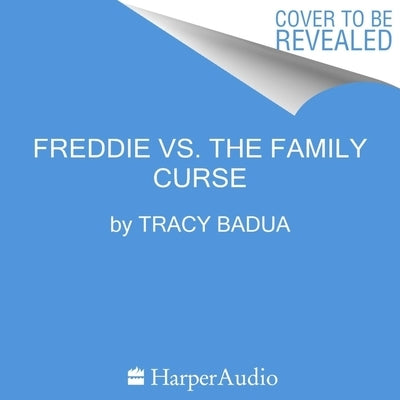 Freddie vs. the Family Curse Lib/E by Badua, Tracy