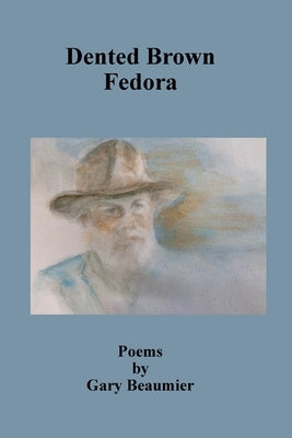 Dented Brown Fedora by Beaumier, Gary