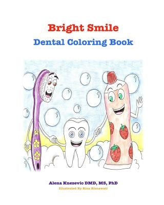 Bright smile: Dental Coloring Book by Knezevic DMD, Alena