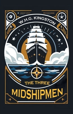 The Three Midshipmen by Kingston, W. H. G.