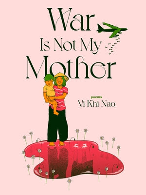 War Is Not My Mother by Nao, VI Khi
