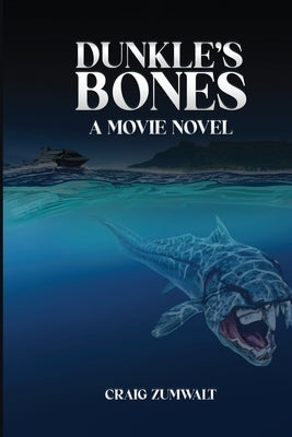 Dunkle's Bones: A Movie Novel by Zumwalt, Craig