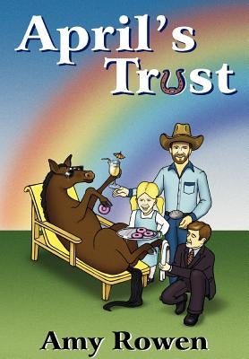 April's Trust by Rowen, Amy
