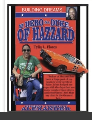 My Hero Is a Duke...of Hazzard Building Dreams Edition by Alexander, Cheryl Lockett