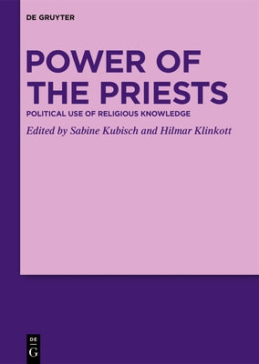 Power of the Priests: Political Use of Religious Knowledge by Kubisch, Sabine