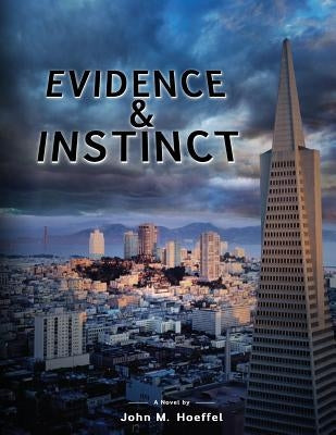 Evidence & Instinct by Hoeffel, John M.