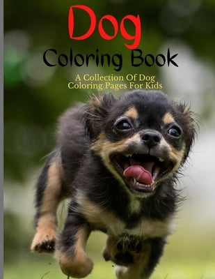 Dog Coloring Book: Dog Coloring Pages For Kids by Book, Dog Coloring