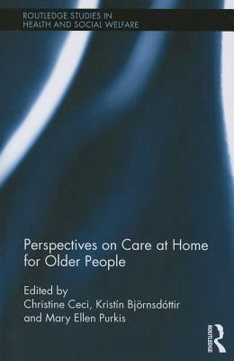 Perspectives on Care at Home for Older People by Ceci, Christine