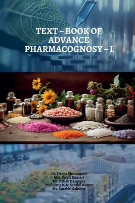 Text - Book of Advance Pharmacognosy - I by Dr Deepa Shrivastava