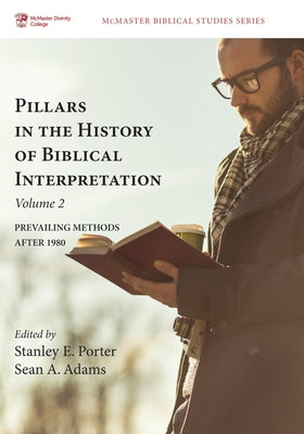 Pillars in the History of Biblical Interpretation, Volume 2 by Porter, Stanley E.