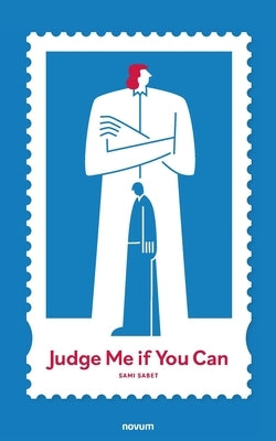 Judge Me if You Can by Sabet, Sami