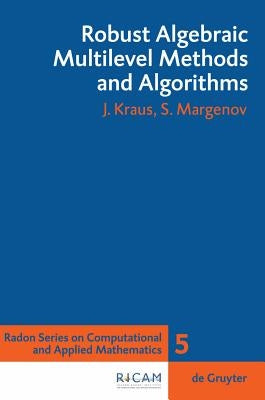 Robust Algebraic Multilevel Methods and Algorithms by Kraus, Johannes