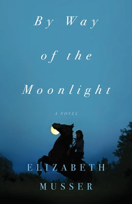 By Way of the Moonlight by Musser, Elizabeth