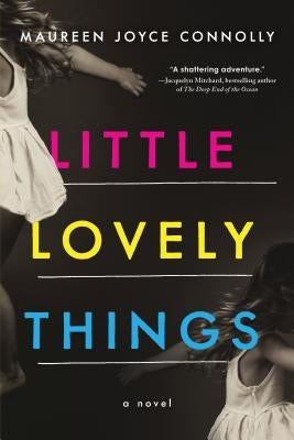 Little Lovely Things by Connolly, Maureen Joyce