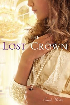 The Lost Crown by Miller, Sarah