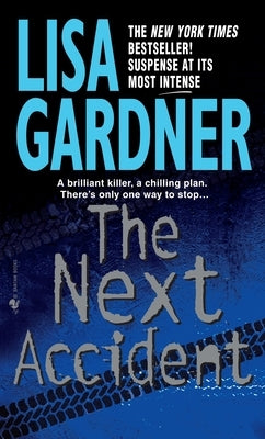 The Next Accident: An FBI Profiler Novel by Gardner, Lisa