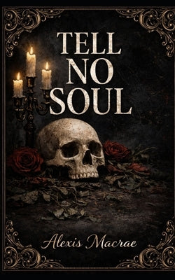 Tell No Soul: A Dark Romance with a Masked Killer by MacRae, Alexis