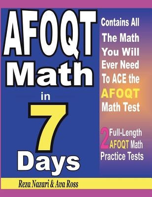 AFOQT Math in 7 Days: Step-By-Step Guide to Preparing for the AFOQT Math Test Quickly by Ross, Ava