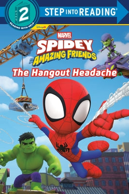 Spidey and His Amazing Friends: The Hangout Headache (Marvel) by Random House Disney