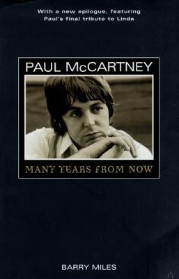 Paul McCartney: Many Years from Now by Miles, Barry