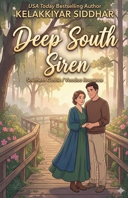 Deep South Siren: A Southern Gothic Voodoo Romance by Siddhar, Kelakkiyar