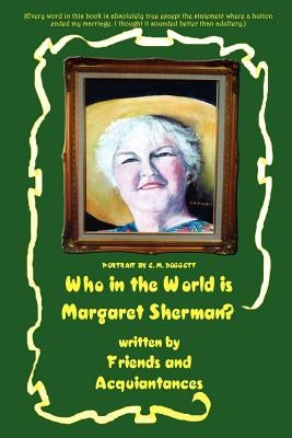 Who in the World is Margaret Sherman? by Sherman, Margaret