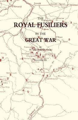 Royal Fusiliers in the Great War by O'Neill, H. C.