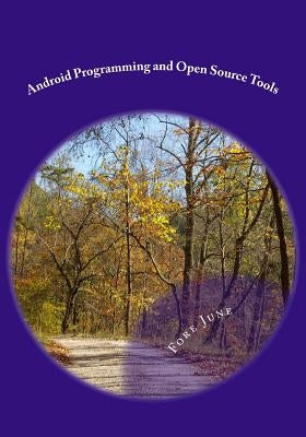 Android Programming and Open Source Tools by June, Fore