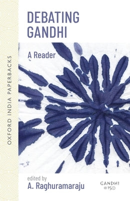 Debating Ghandi by Raghuramaraju, A.