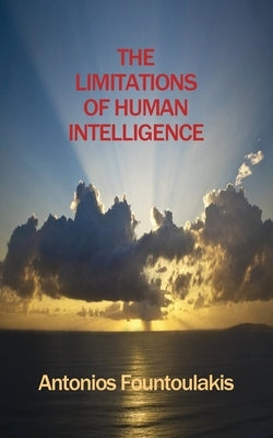 Limitation of Human Intelligence by Fountoulakis, Antonios