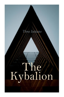 The Kybalion by Three Initiates