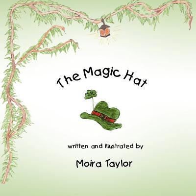 The Magic Hat by Taylor, Moira